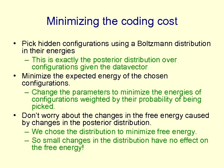 Minimizing the coding cost • Pick hidden configurations using a Boltzmann distribution in their