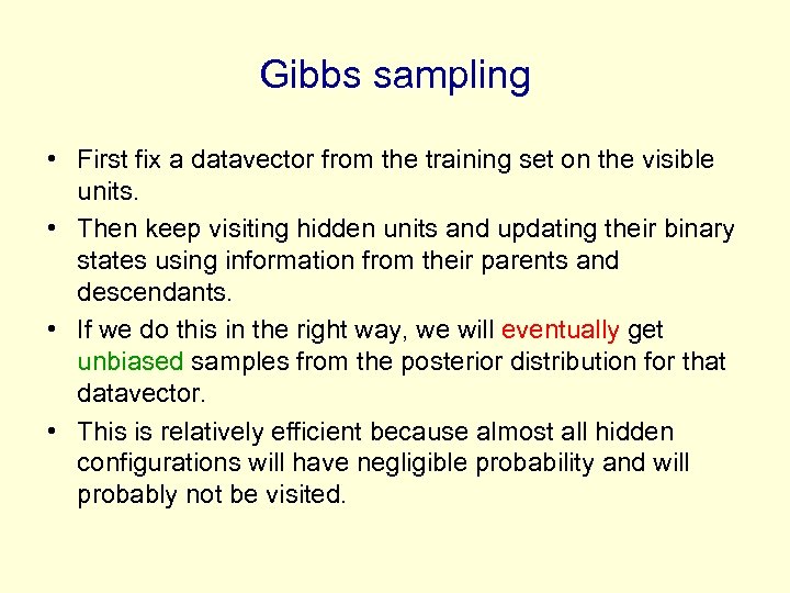 Gibbs sampling • First fix a datavector from the training set on the visible