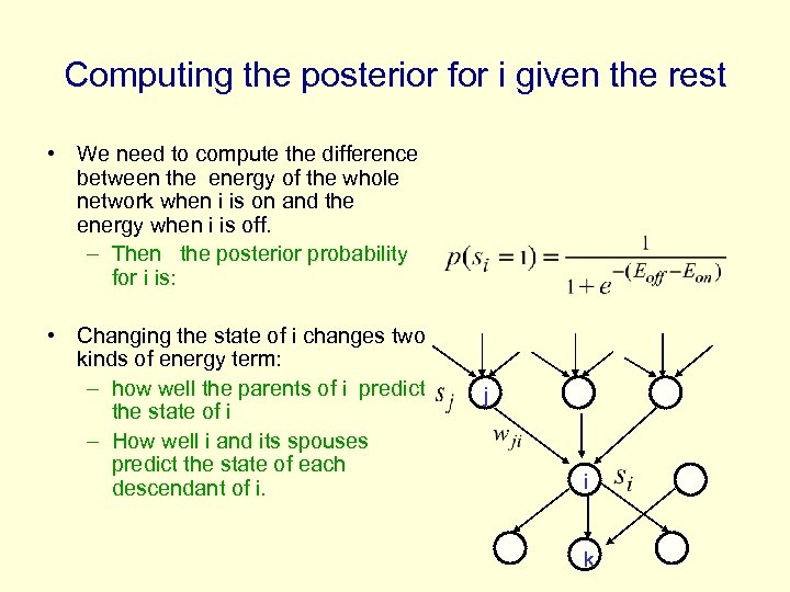 Computing the posterior for i given the rest • We need to compute the