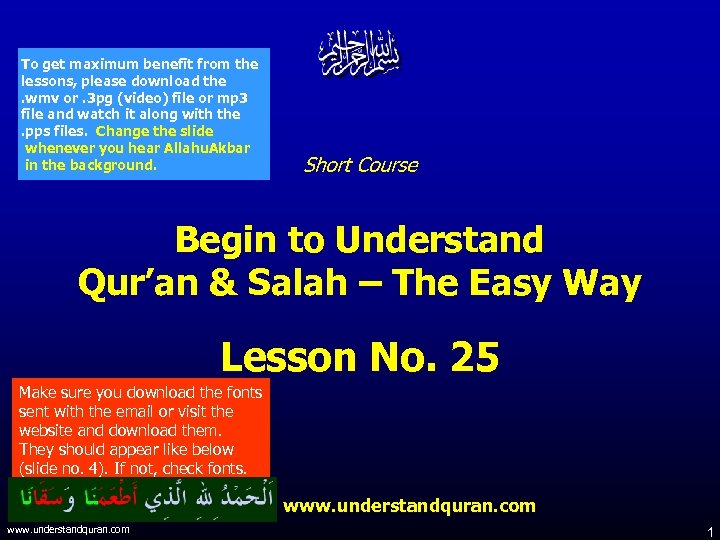 To get maximum benefit from the lessons, please download the . wmv or. 3