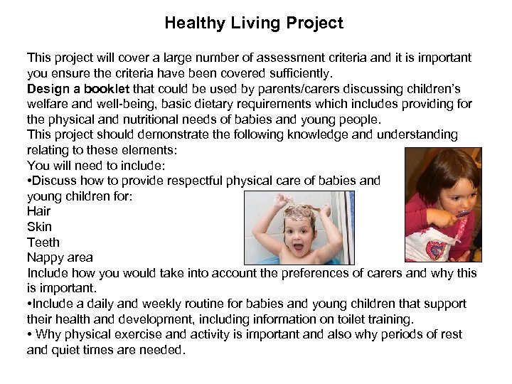 Healthy Living Project This project will cover a large number of assessment criteria and