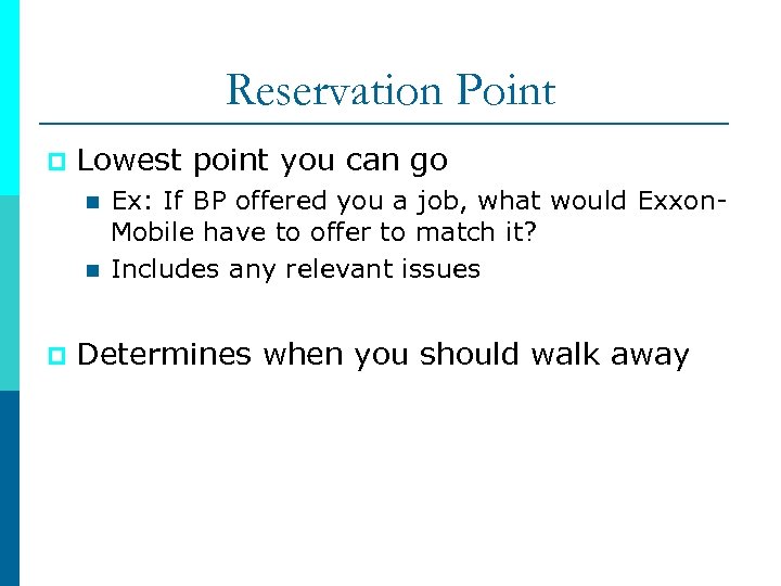 Reservation Point p Lowest point you can go n n p Ex: If BP