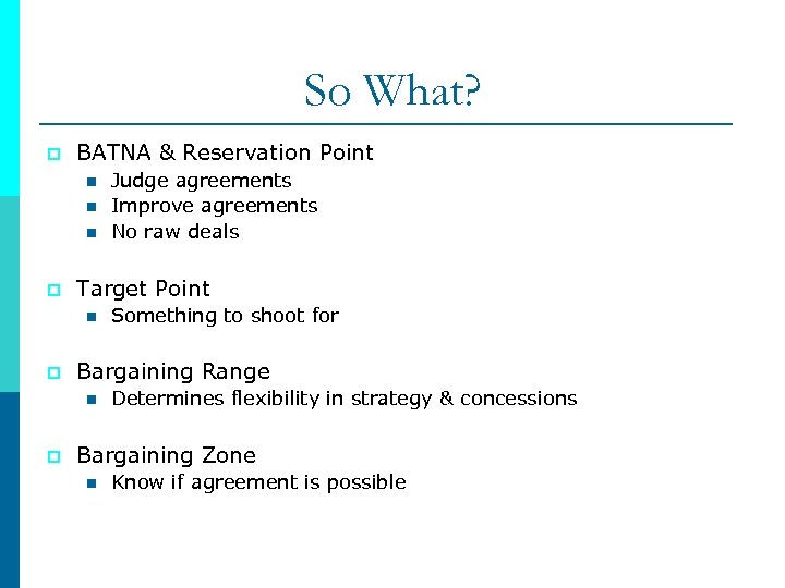 So What? p BATNA & Reservation Point n n n p Target Point n