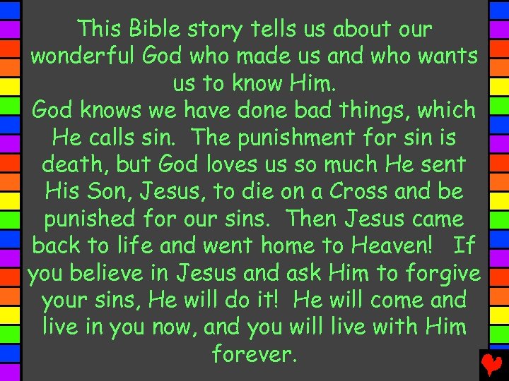 This Bible story tells us about our wonderful God who made us and who
