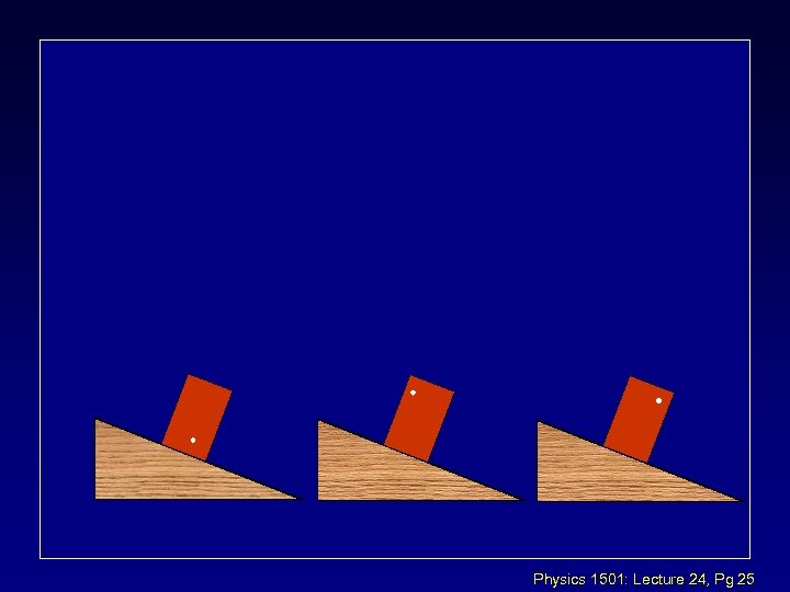 Physics 1501: Lecture 24, Pg 25 