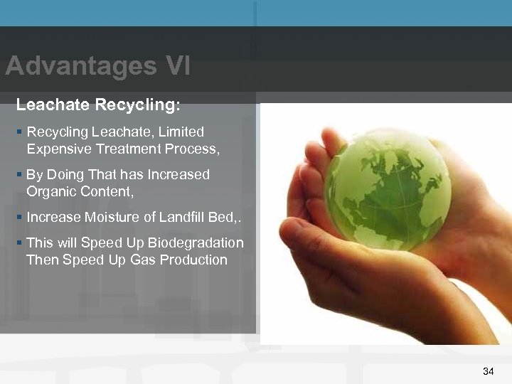 Advantages VI Leachate Recycling: § Recycling Leachate, Limited Expensive Treatment Process, § By Doing