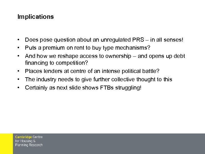 Implications • Does pose question about an unregulated PRS – in all senses! •