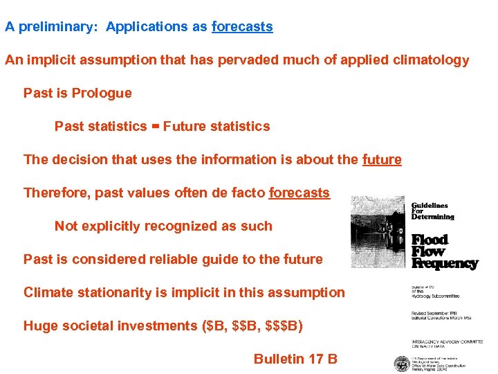 A preliminary: Applications as forecasts An implicit assumption that has pervaded much of applied