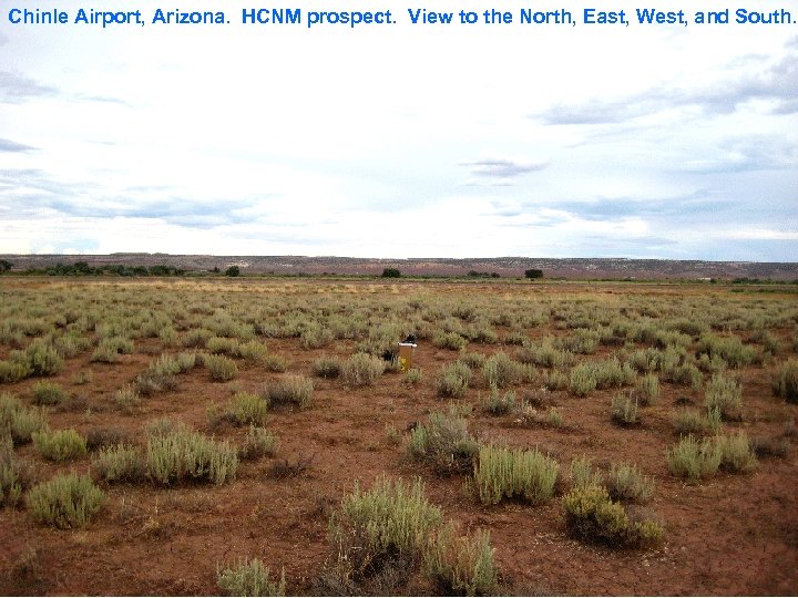 Chinle Airport, Arizona. HCNM prospect. View to the North, East, West, and South. 