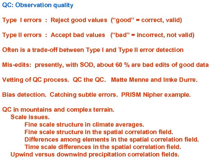 QC: Observation quality Type I errors : Reject good values (“good” = correct, valid)