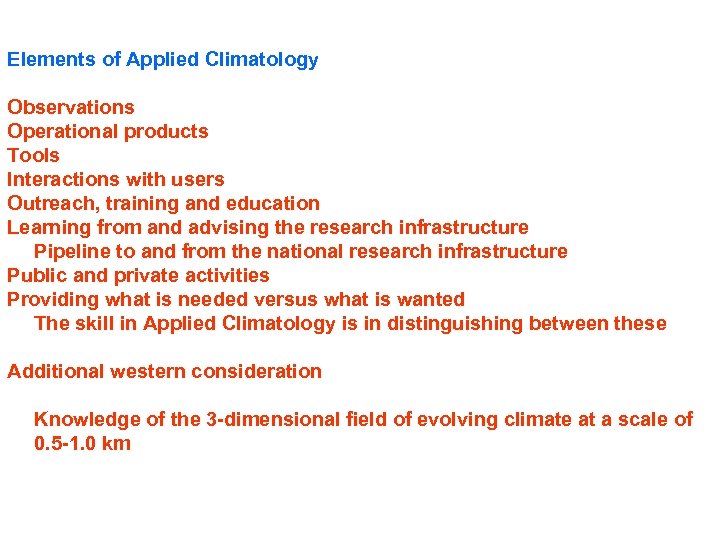 Elements of Applied Climatology Observations Operational products Tools Interactions with users Outreach, training and