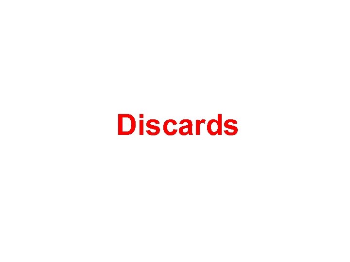 Discards 