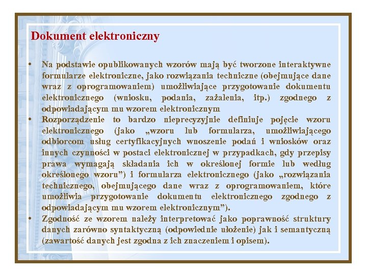 Dokument elektroniczny • • • Na podstawie opublikowanych wzorów mają być tworzone interaktywne formularze