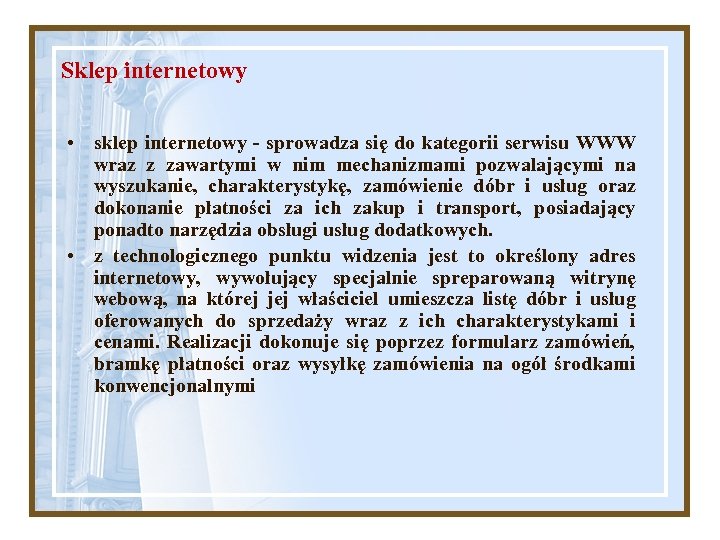 Sklep internetowy • sklep internetowy - sprowadza się do kategorii serwisu WWW wraz z