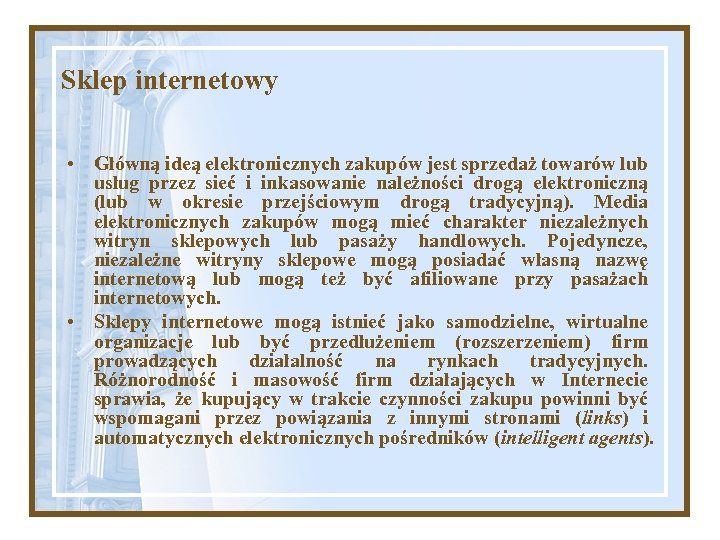 Sklep internetowy • Główną ideą elektronicznych zakupów jest sprzedaż towarów lub usług przez sieć