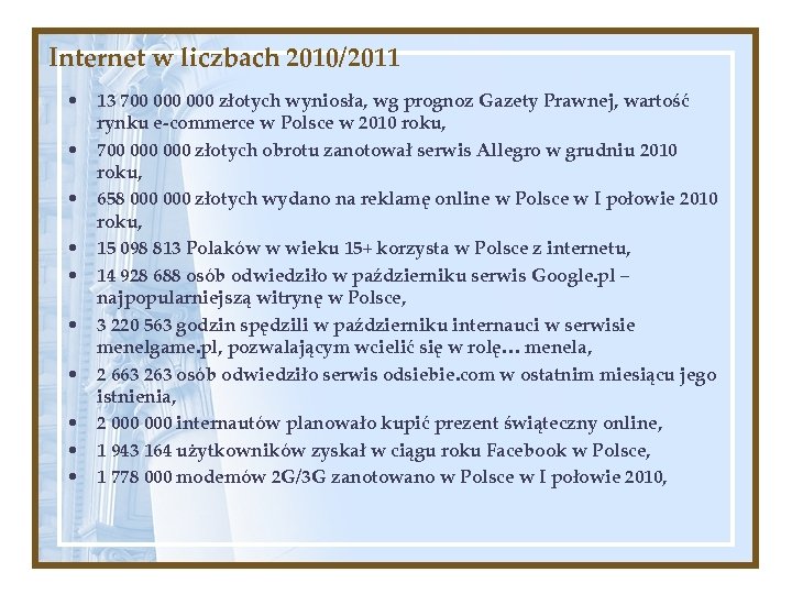 Internet w liczbach 2010/2011 • 13 700 000 złotych wyniosła, wg prognoz Gazety Prawnej,