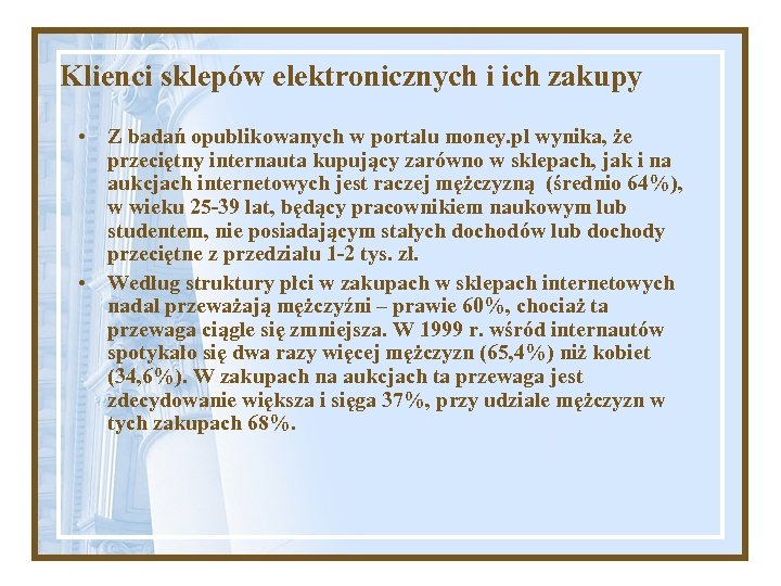 Klienci sklepów elektronicznych i ich zakupy • Z badań opublikowanych w portalu money. pl