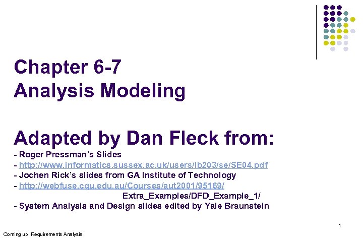 Chapter 6 -7 Analysis Modeling Adapted by Dan Fleck from: - Roger Pressman’s Slides