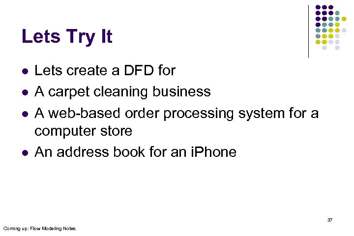 Lets Try It l l Lets create a DFD for A carpet cleaning business
