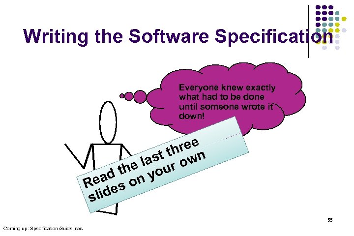 Writing the Software Specification Everyone knew exactly what had to be done until someone