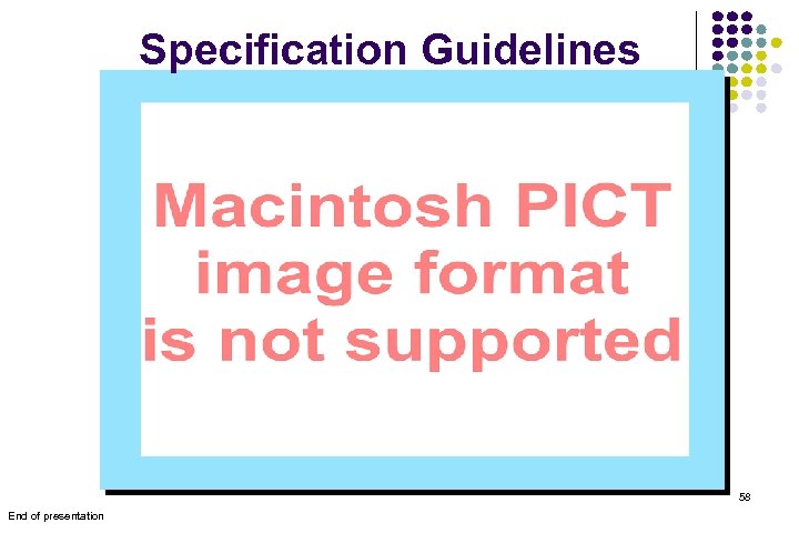 Specification Guidelines 58 End of presentation 