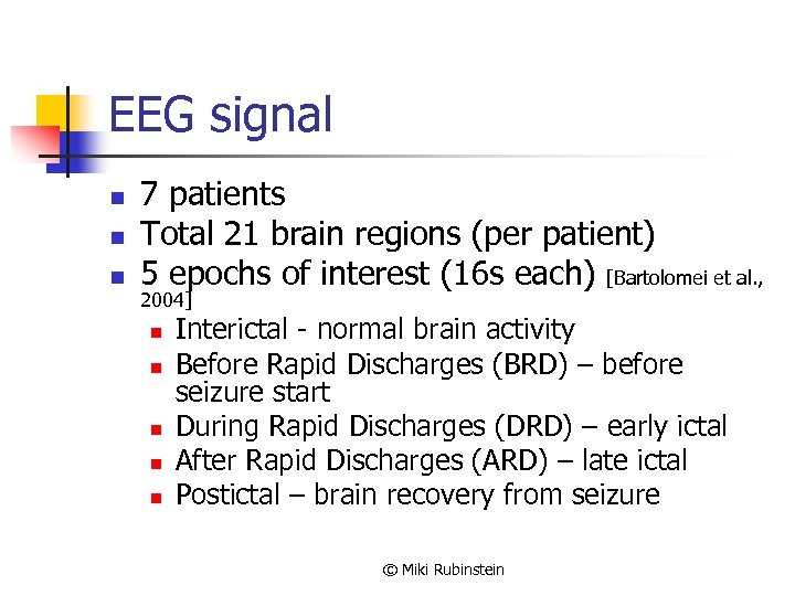 EEG signal n n n 7 patients Total 21 brain regions (per patient) 5