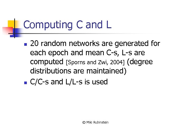 Computing C and L n n 20 random networks are generated for each epoch