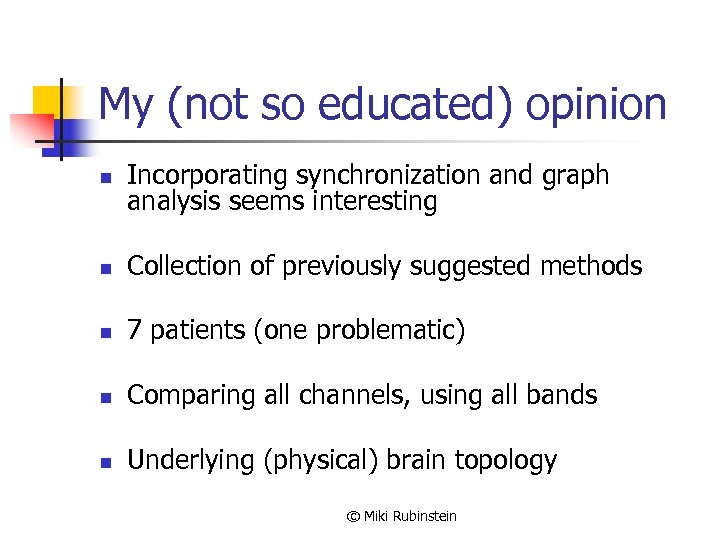 My (not so educated) opinion n Incorporating synchronization and graph analysis seems interesting n