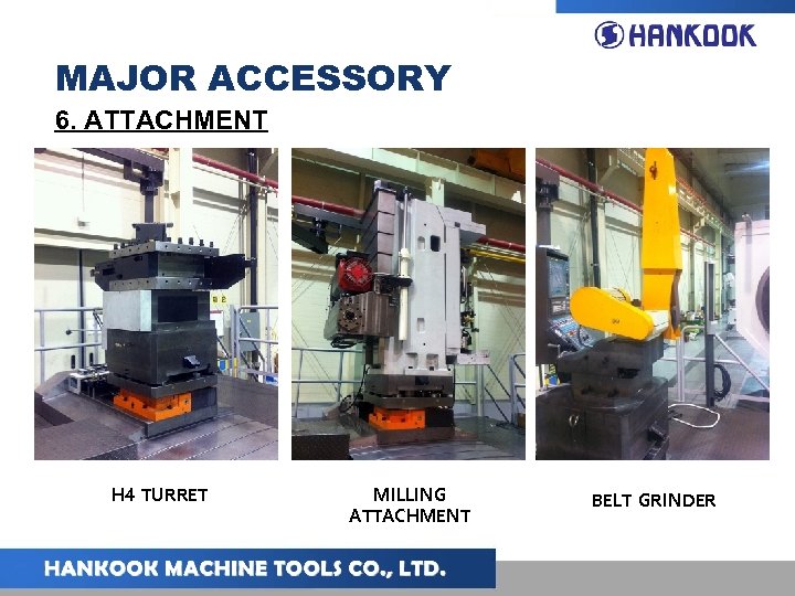 MAJOR ACCESSORY 6. ATTACHMENT H 4 TURRET MILLING ATTACHMENT BELT GRINDER 