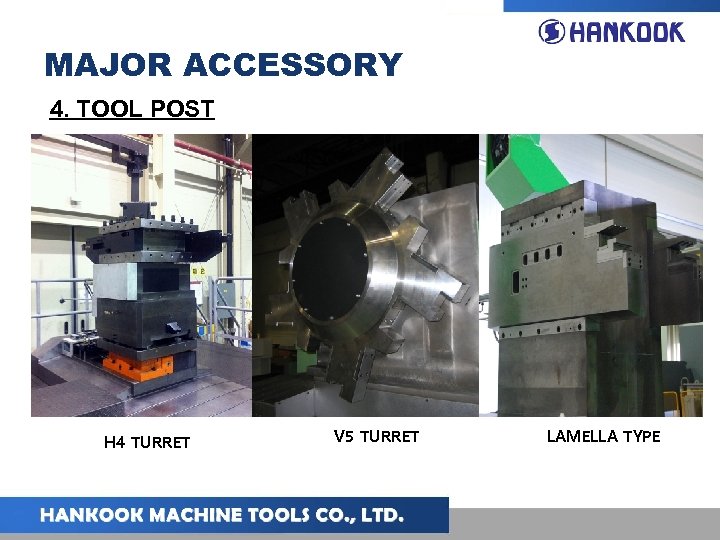 MAJOR ACCESSORY 4. TOOL POST H 4 TURRET V 5 TURRET LAMELLA TYPE 