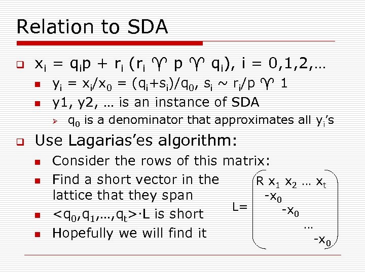 Relation to SDA q xi = qip + ri (ri p qi), i =