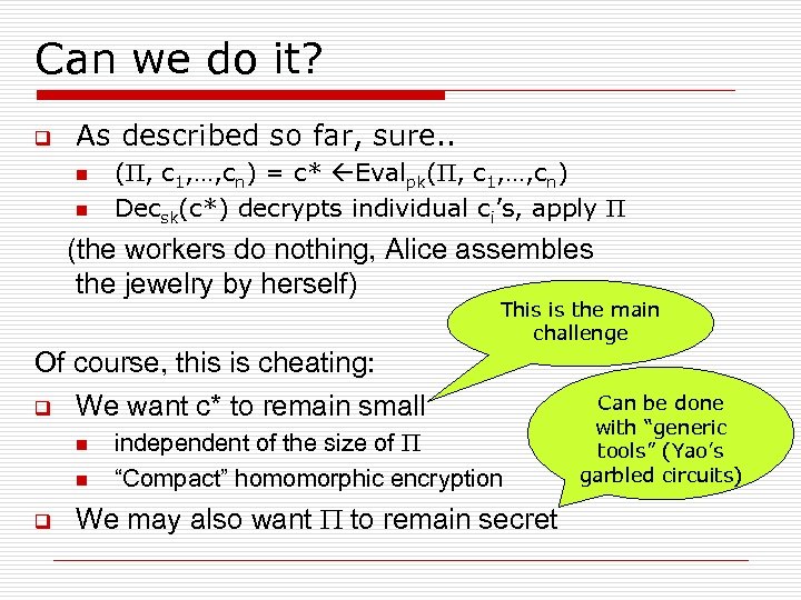 Can we do it? q As described so far, sure. . n n (P,