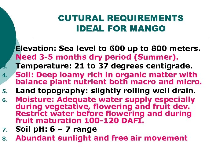 CUTURAL REQUIREMENTS IDEAL FOR MANGO 1. 2. 3. 4. 5. 6. 7. 8. Elevation: