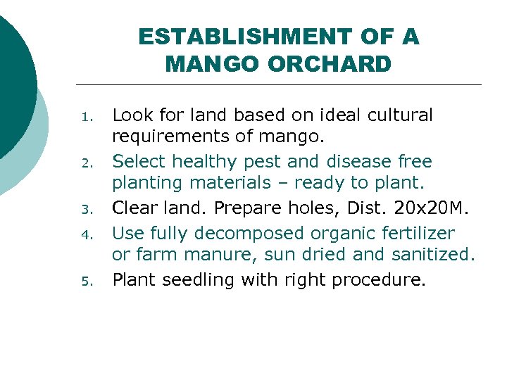 ESTABLISHMENT OF A MANGO ORCHARD 1. 2. 3. 4. 5. Look for land based