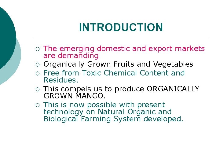 INTRODUCTION ¡ ¡ ¡ The emerging domestic and export markets are demanding Organically Grown
