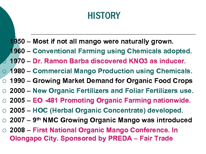 HISTORY ¡ ¡ ¡ ¡ ¡ 1950 – Most if not all mango were