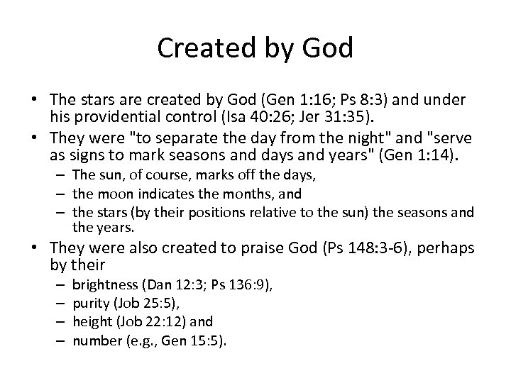 Created by God • The stars are created by God (Gen 1: 16; Ps