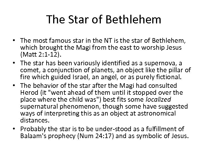 The Star of Bethlehem • The most famous star in the NT is the