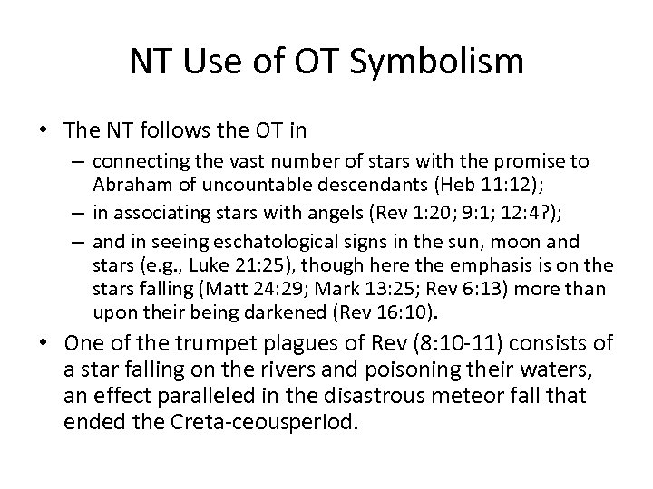NT Use of OT Symbolism • The NT follows the OT in – connecting