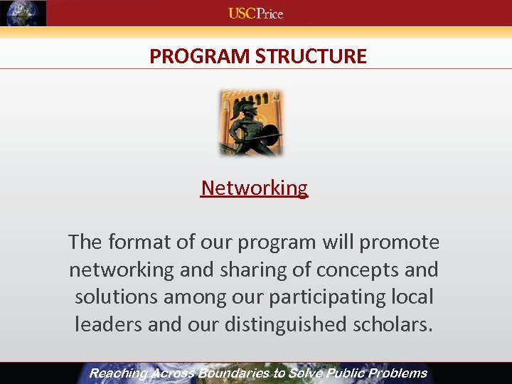 PROGRAM STRUCTURE Networking The format of our program will promote networking and sharing of