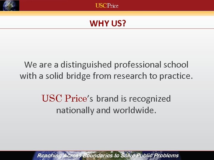 WHY US? We are a distinguished professional school with a solid bridge from research