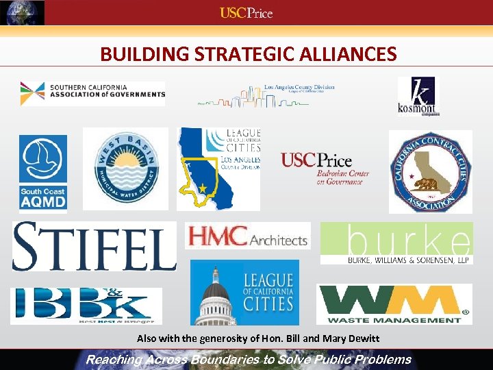 BUILDING STRATEGIC ALLIANCES Also with the generosity of Hon. Bill and Mary Dewitt Reaching