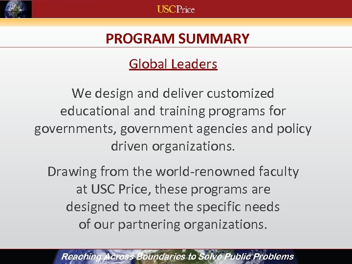 PROGRAM SUMMARY Global Leaders We design and deliver customized educational and training programs for