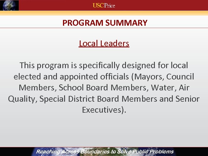 PROGRAM SUMMARY Local Leaders This program is specifically designed for local elected and appointed