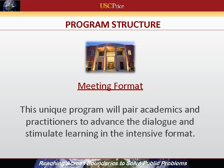 PROGRAM STRUCTURE Meeting Format This unique program will pair academics and practitioners to advance