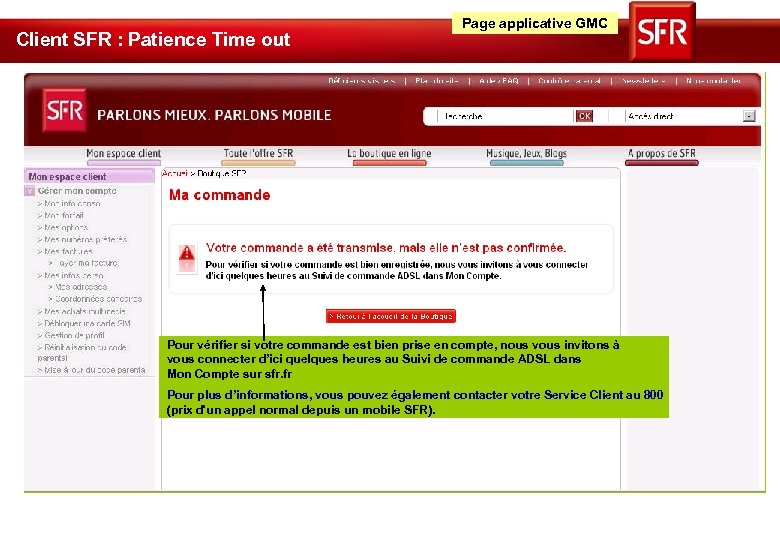 Client SFR : Patience Time out Page applicative GMC Pour vérifier si votre commande