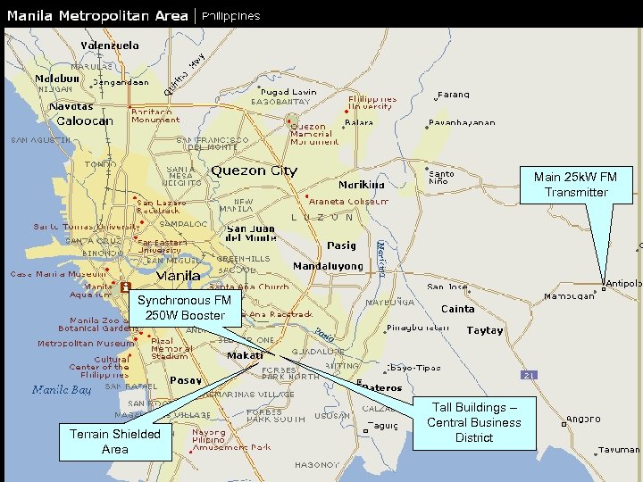 Main 25 k. W FM Transmitter Synchronous FM 250 W Booster Terrain Shielded Area