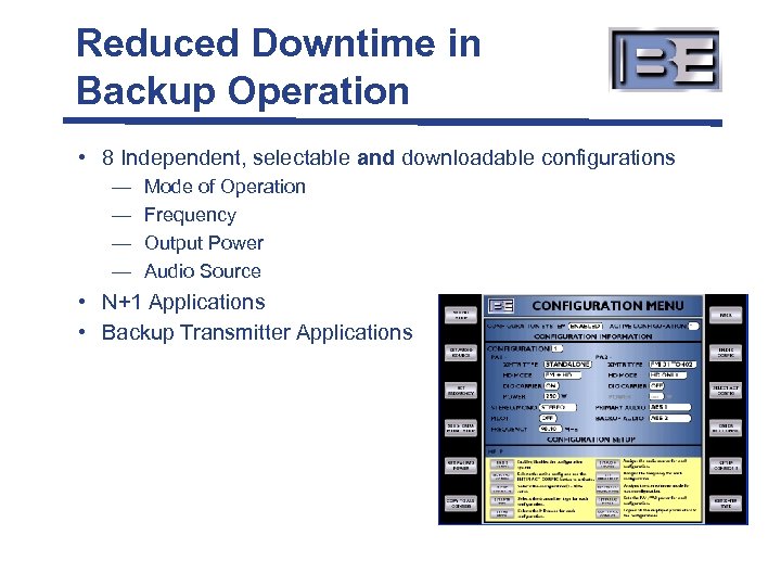 Reduced Downtime in Backup Operation • 8 Independent, selectable and downloadable configurations — —