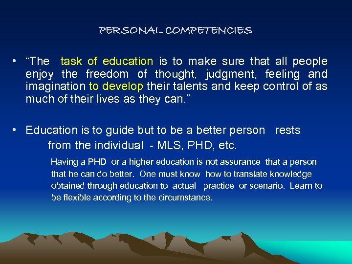 PERSONAL COMPETENCIES • “The task of education is to make sure that all people