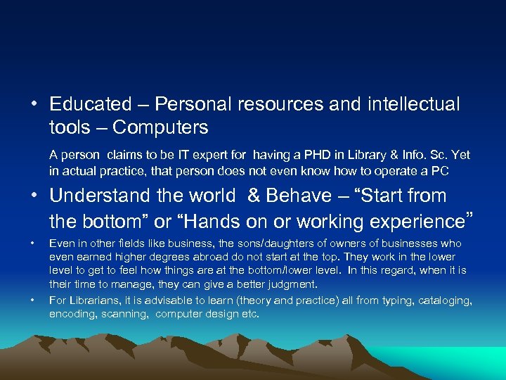  • Educated – Personal resources and intellectual tools – Computers A person claims